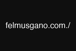 felmusgano.com./